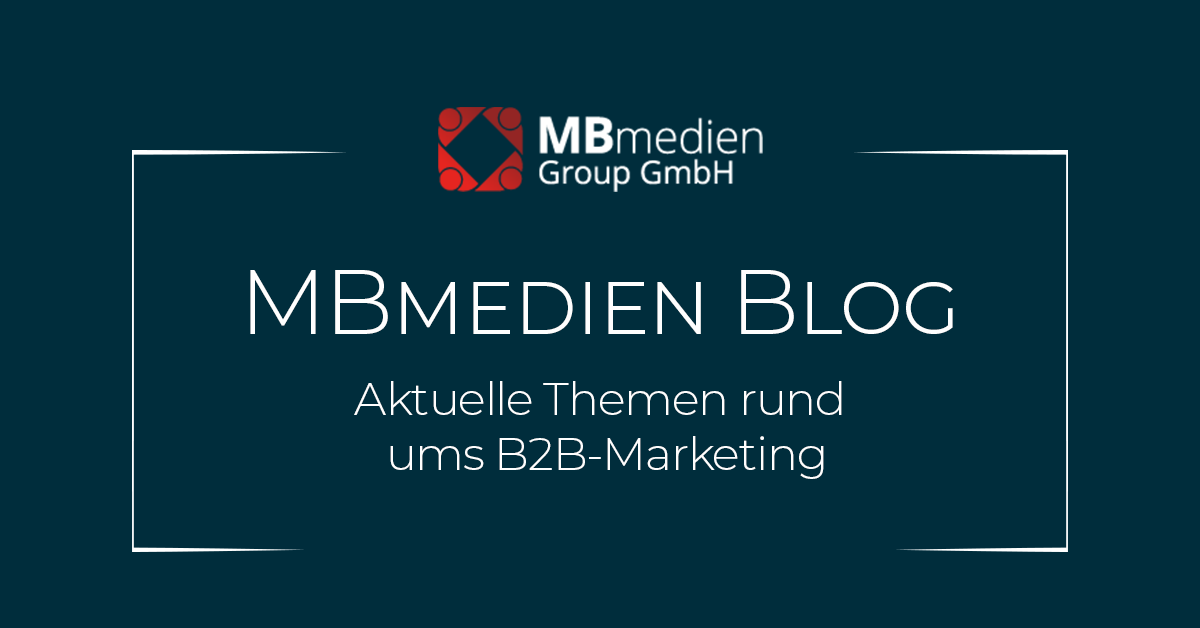 MBmedien Blog: Aktuelle Themen rund ums B2B-Marketing