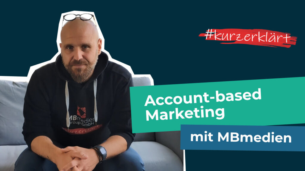 Wie Account-based Marketing bei MBmedien funktioniert