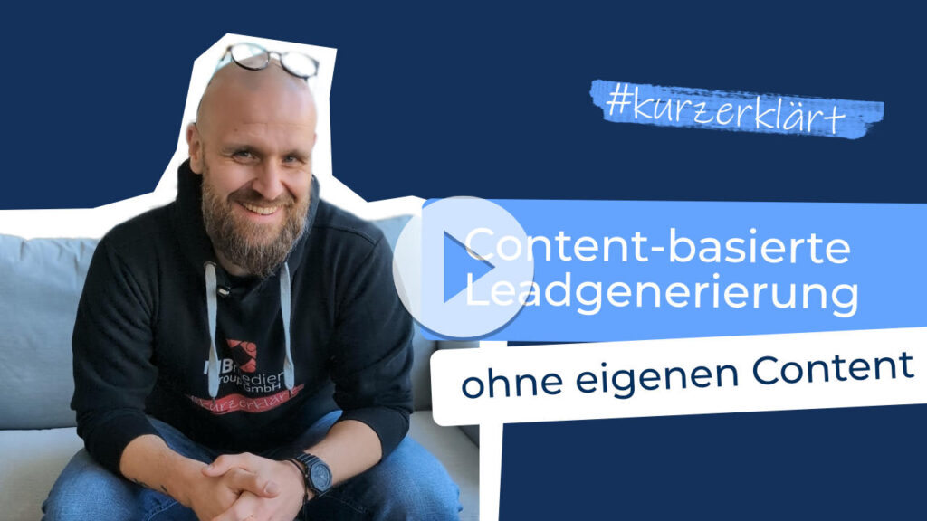 #kurzerklärt - Content-basierte Leadgenerierung ohne eigenen Content?