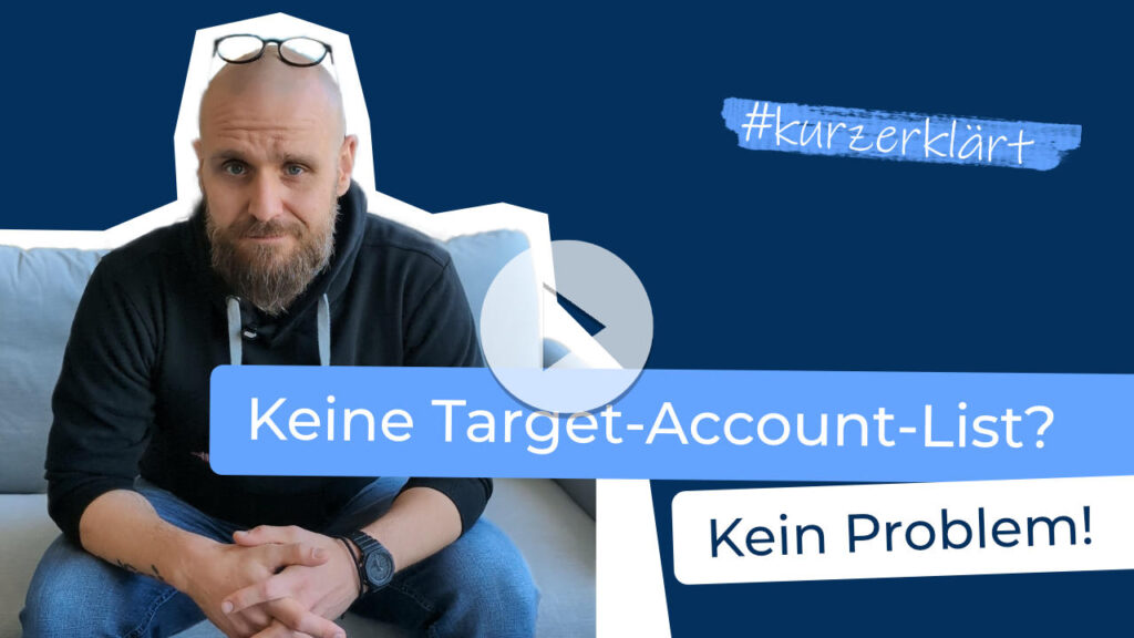 #kurzerklärt - Account-based Marketing ohne Target Account List?